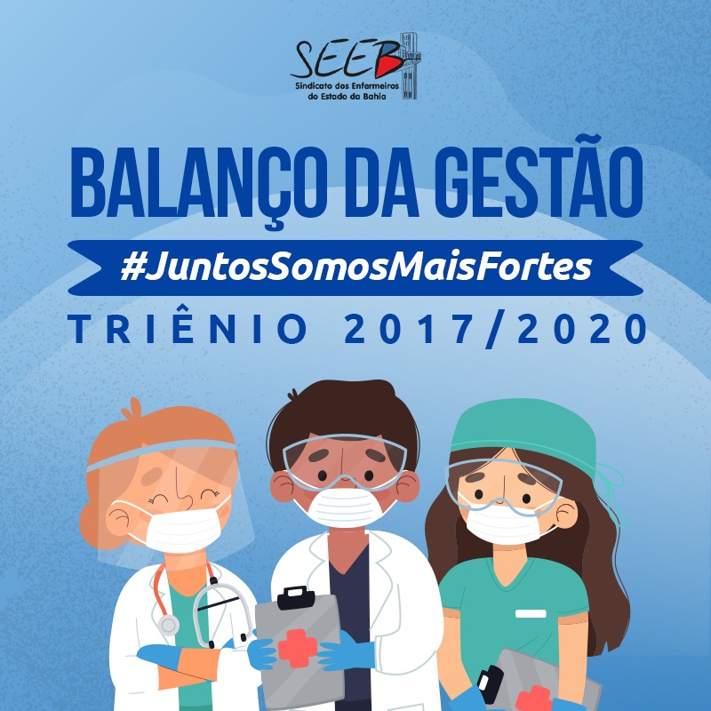 Balanço da gestão “Juntos somos fortes” – Triênio 2017/2020