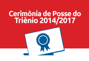 Cerimônia de posse do triênio 2014/2017